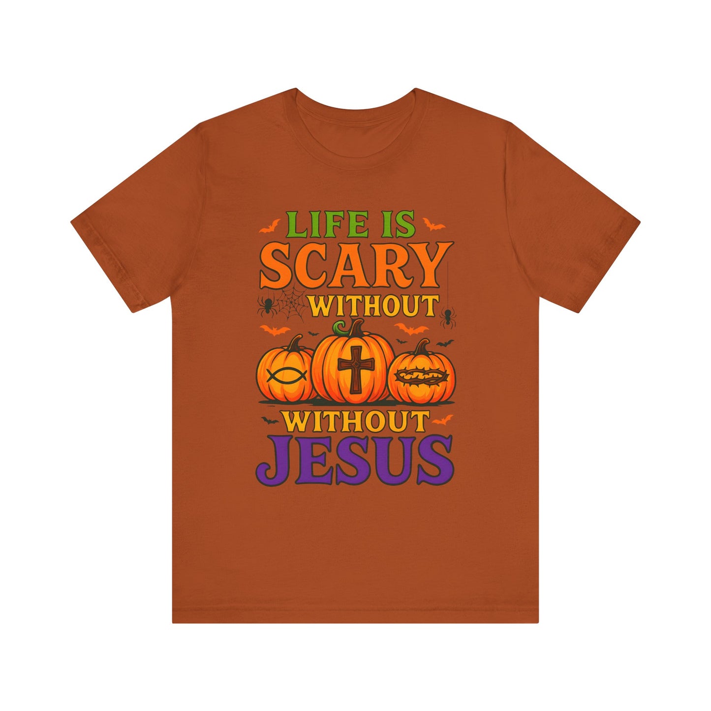 Life Is Scary Without Jesus Shirt – Christian Pumpkin Halloween Faith Tee