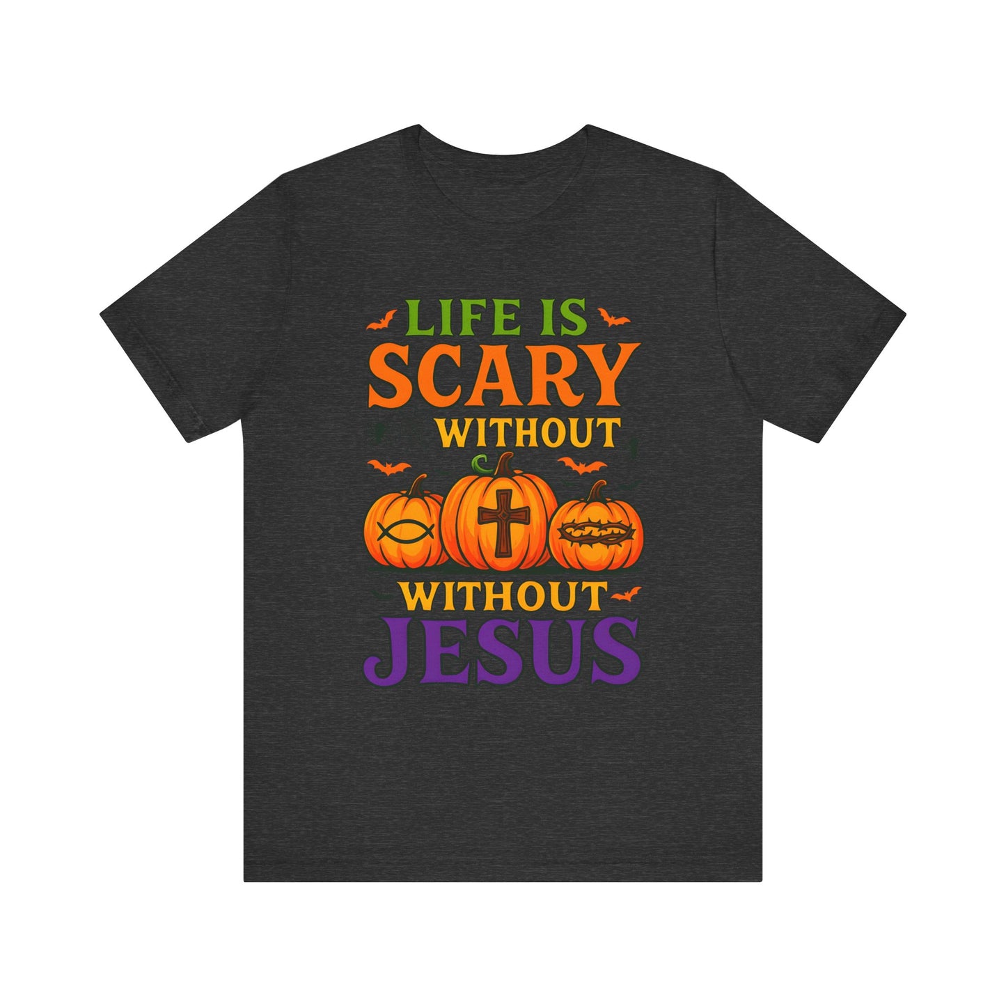 Life Is Scary Without Jesus Shirt – Christian Pumpkin Halloween Faith Tee