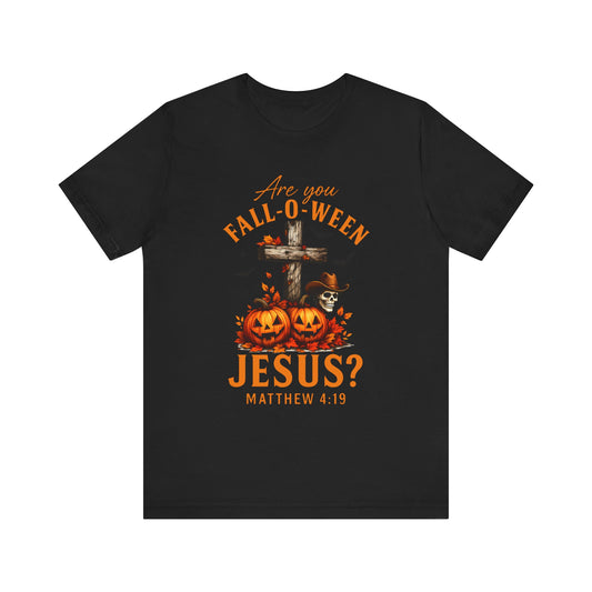 Are You Fall-O-Ween Shirt – Christian Pumpkin Cross Faith Halloween Tee