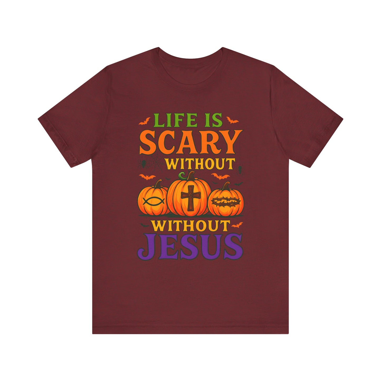 Life Is Scary Without Jesus Shirt – Christian Pumpkin Halloween Faith Tee