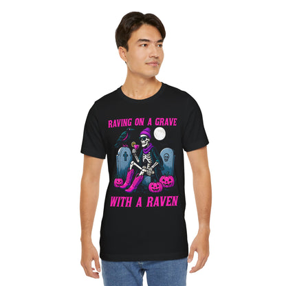 Raving on a Grave Shirt – Halloween Skeleton Raven Gothic Party Tee