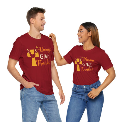Always Give Thanks Shirt – Christian Faith Thanksgiving Thankful Jesus Tee
