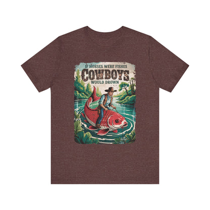 If Horses Were Fishes Shirt – Funny Cowboy Western Rodeo Fishing Tee