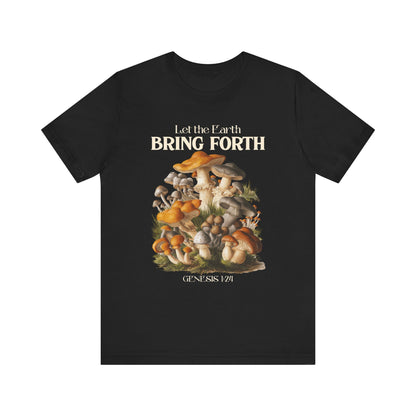 Let the Earth Bring Forth Shirt – Mushroom Christian Bible Verse Tee