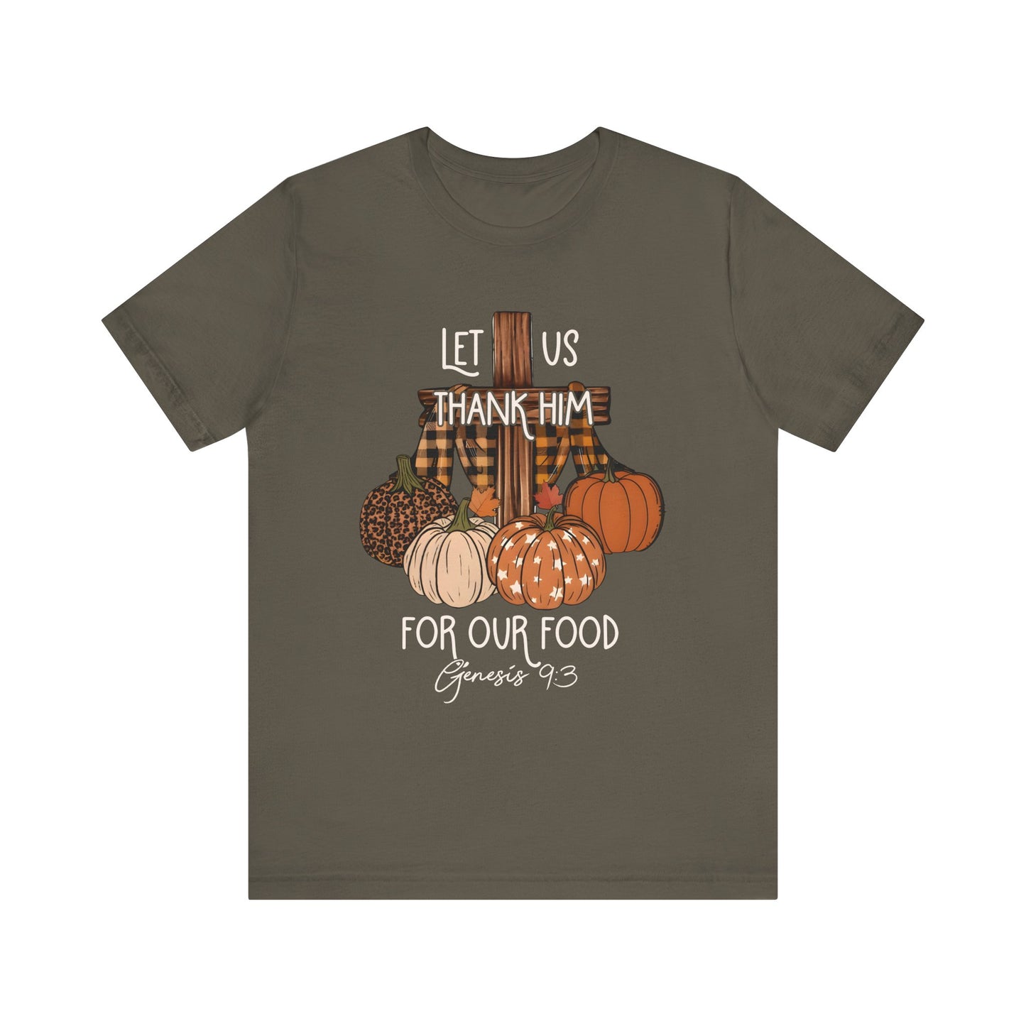 Let Us Thank Him Shirt – Christian Thanksgiving Tee with Genesis 9:3 Bible Verse