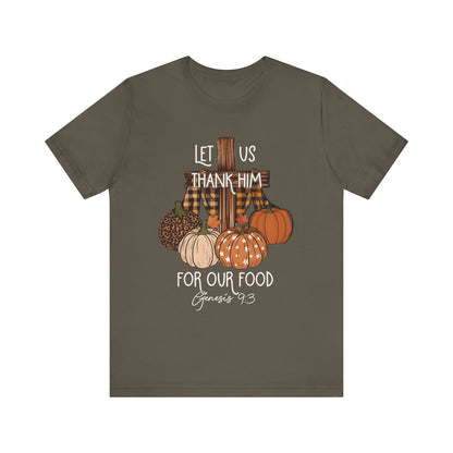 Let Us Thank Him Shirt – Christian Thanksgiving Tee with Genesis 9:3 Bible Verse