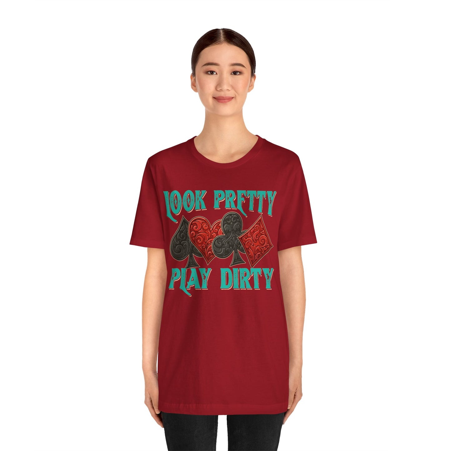 Look Pretty Play Dirty Shirt – Poker Queen Western Card Game Funny Tee