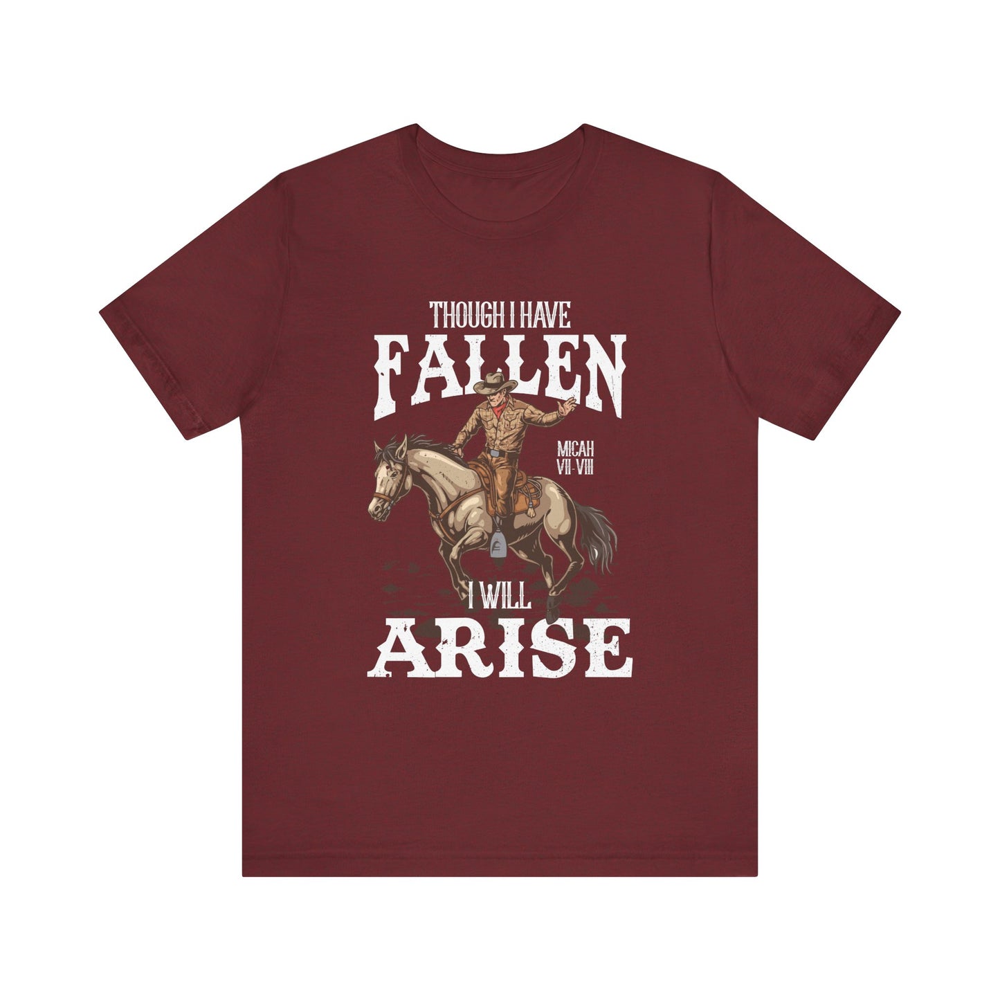 Though I Have Fallen I Will Arise Shirt – Western Rodeo Christian Tee