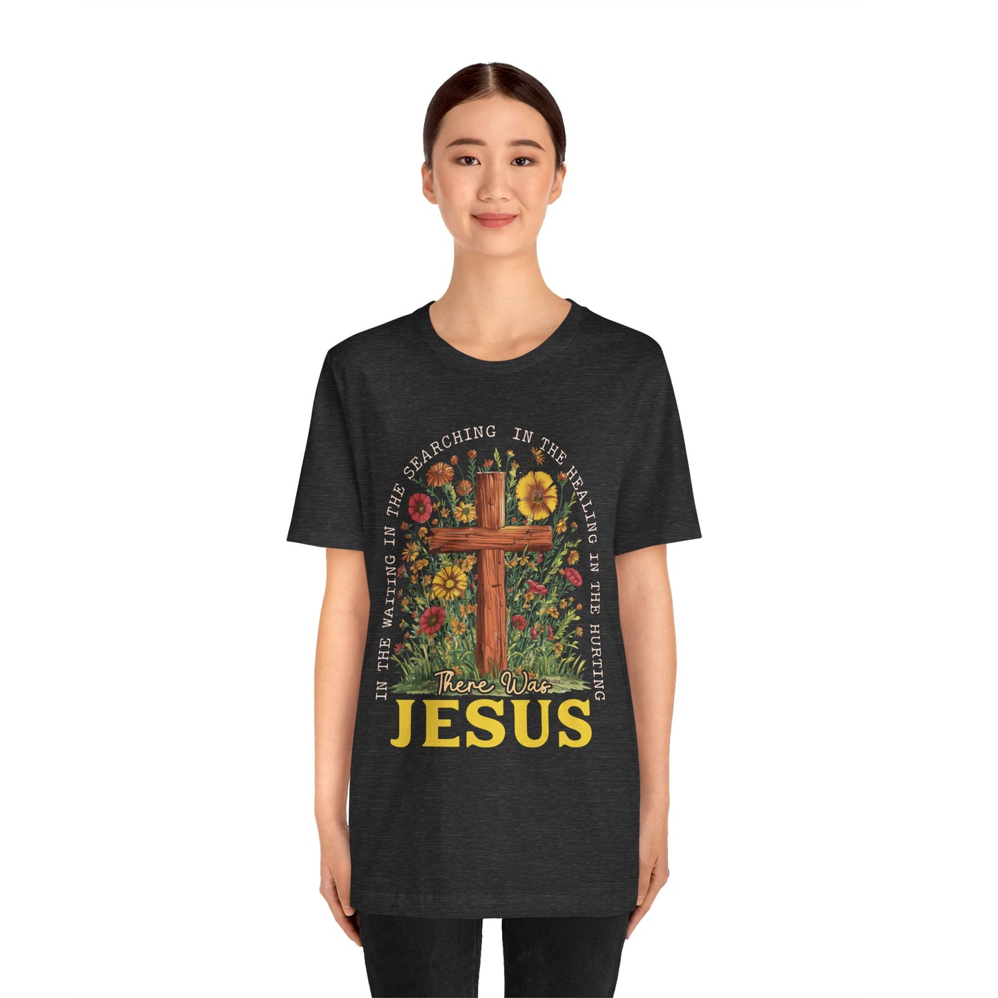 There Was Jesus Shirt – Retro Christian Floral Cross Worship Vintage Faith Tee