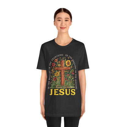There Was Jesus Shirt – Retro Christian Floral Cross Worship Vintage Faith Tee
