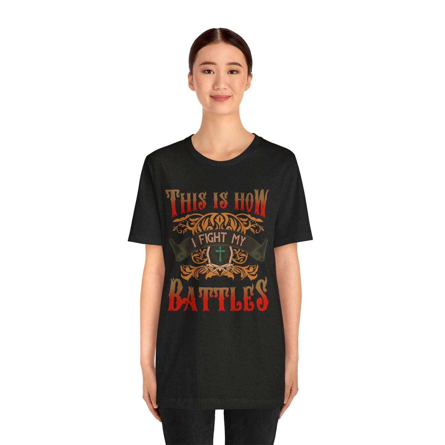 This Is How I Fight My Battles Shirt – Western Christian Inspired Tee