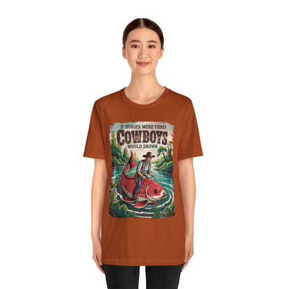 If Horses Were Fishes Shirt – Funny Cowboy Western Rodeo Fishing Tee