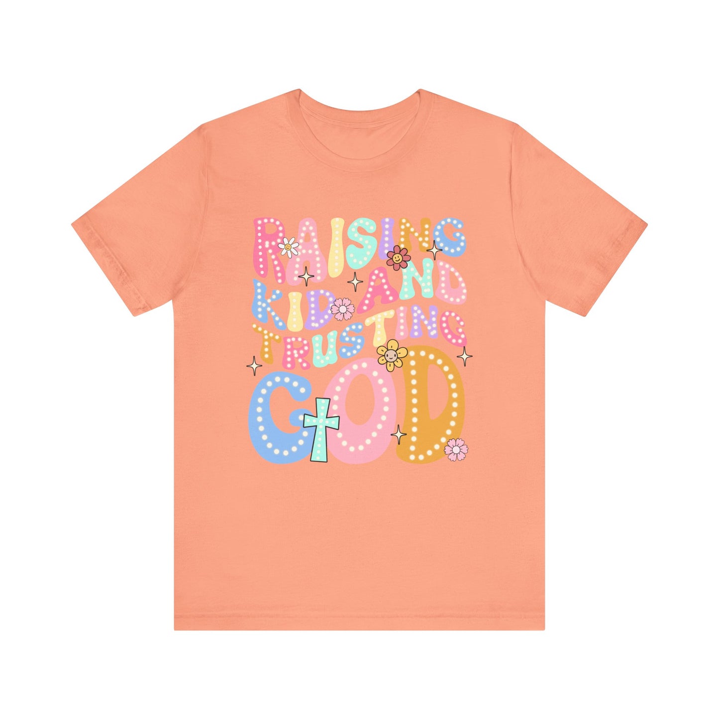 Raising Kids and Trusting God Shirt – Groovy Christian Faith-Fueled Mama Tee