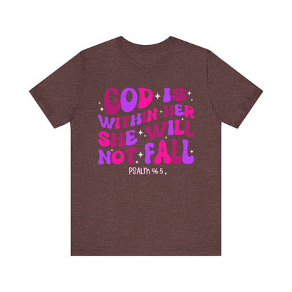 God Is Within Her She Will Not Fall Shirt – Christian Psalm 46:5 Scripture Tee