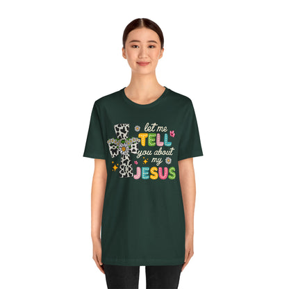 Let Me Tell You About My Jesus Shirt – Groovy Retro Christian Faith Tee