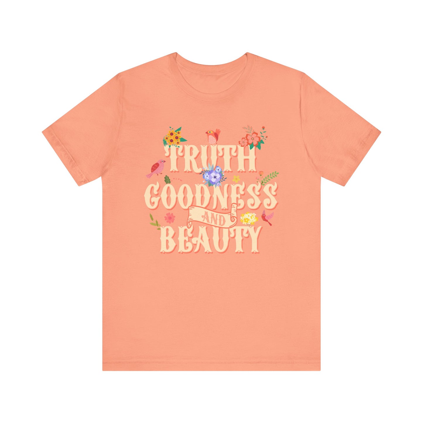 Truth Goodness and Beauty Shirt – Retro Floral Christian Virtue Faith Tee for Women