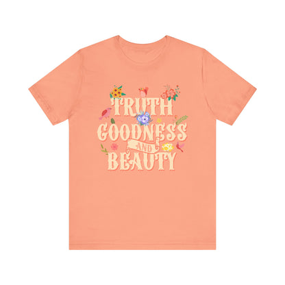 Truth Goodness and Beauty Shirt – Retro Floral Christian Virtue Faith Tee for Women