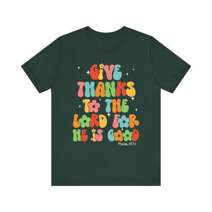 Give Thanks to the Lord Shirt – Groovy Psalm 107:1 Christian Bible Verse Tee