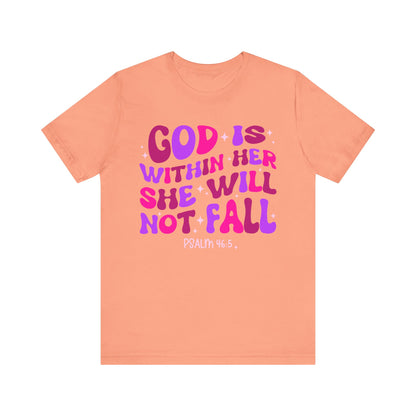 God Is Within Her She Will Not Fall Shirt – Christian Psalm 46:5 Scripture Tee