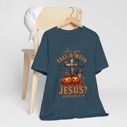 Are You Fall-O-Ween Shirt – Christian Pumpkin Cross Faith Halloween Tee