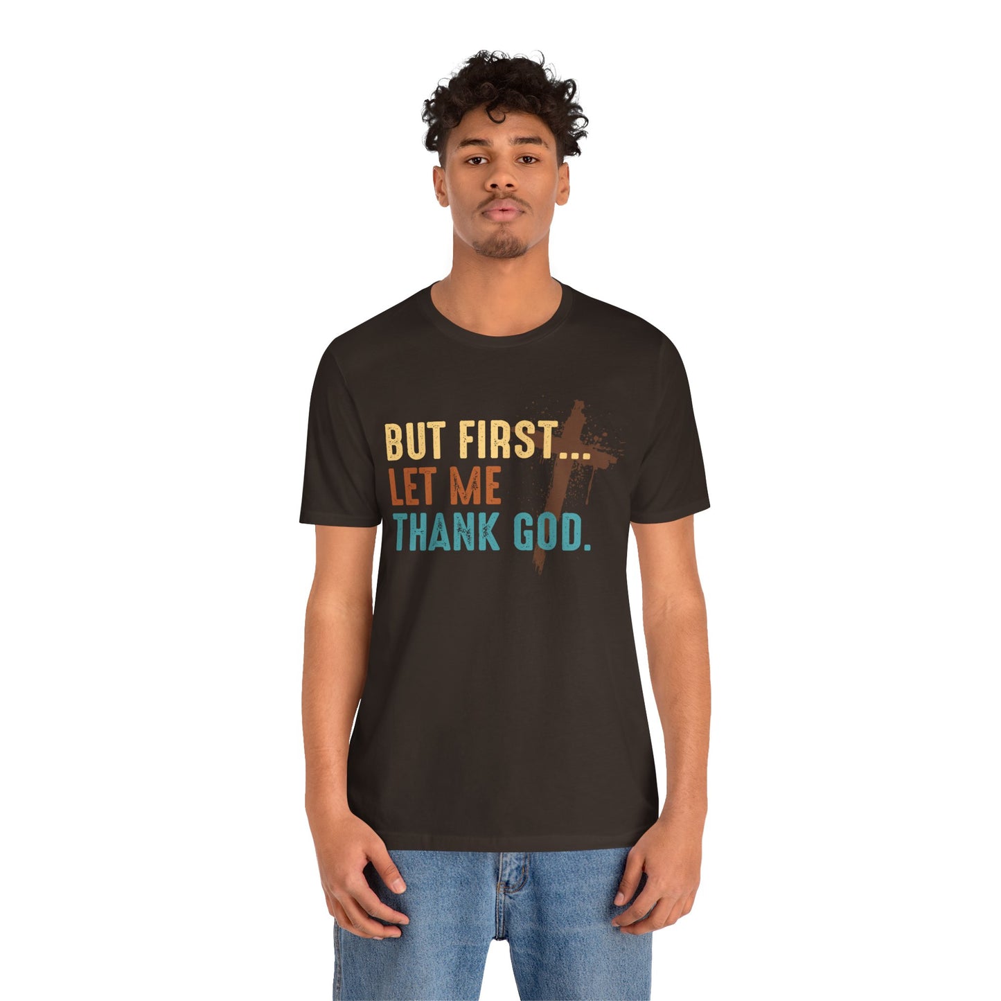 But First Let Me Thank God Shirt – Retro 70s 80s Jesus Cross Faith Tee