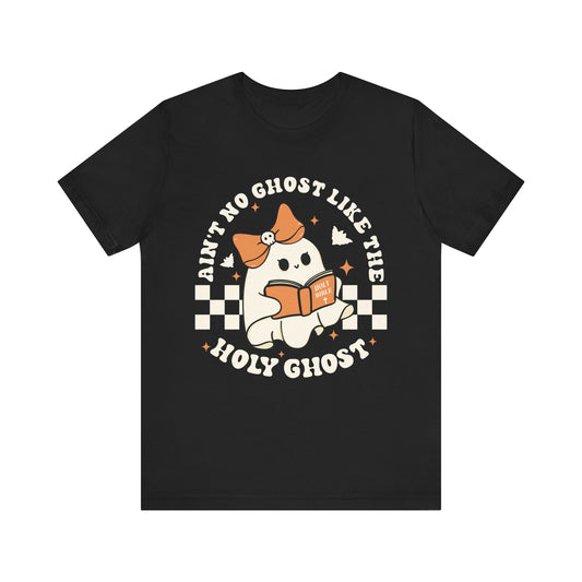 Ain't No Ghost Like The Holy Ghost Christian Jesus Halloween T-Shirt