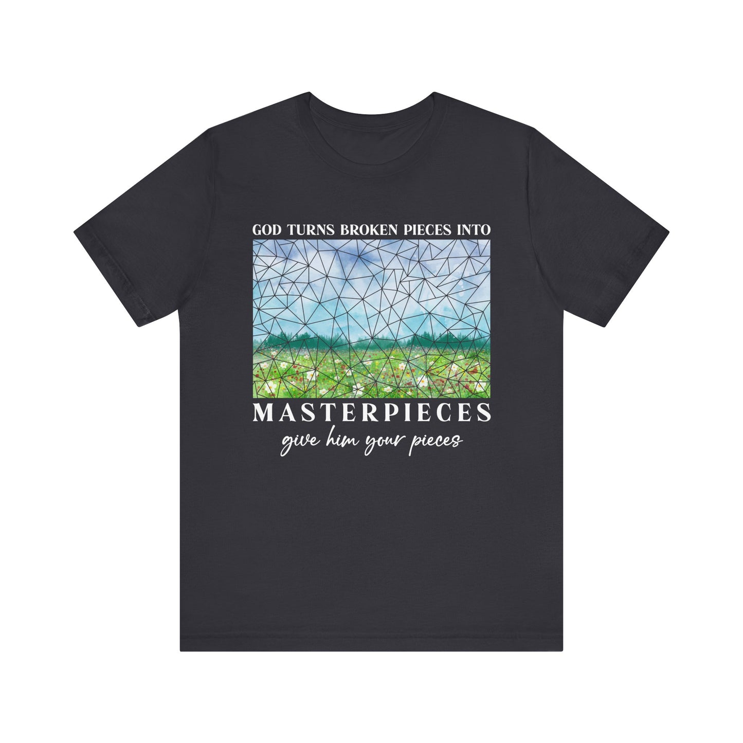 God Turns Broken Pieces Into Masterpieces Shirt – Christian Encouragement Tee