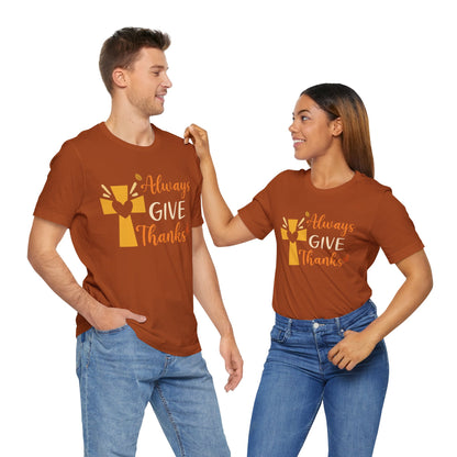 Always Give Thanks Shirt – Christian Faith Thanksgiving Thankful Jesus Tee
