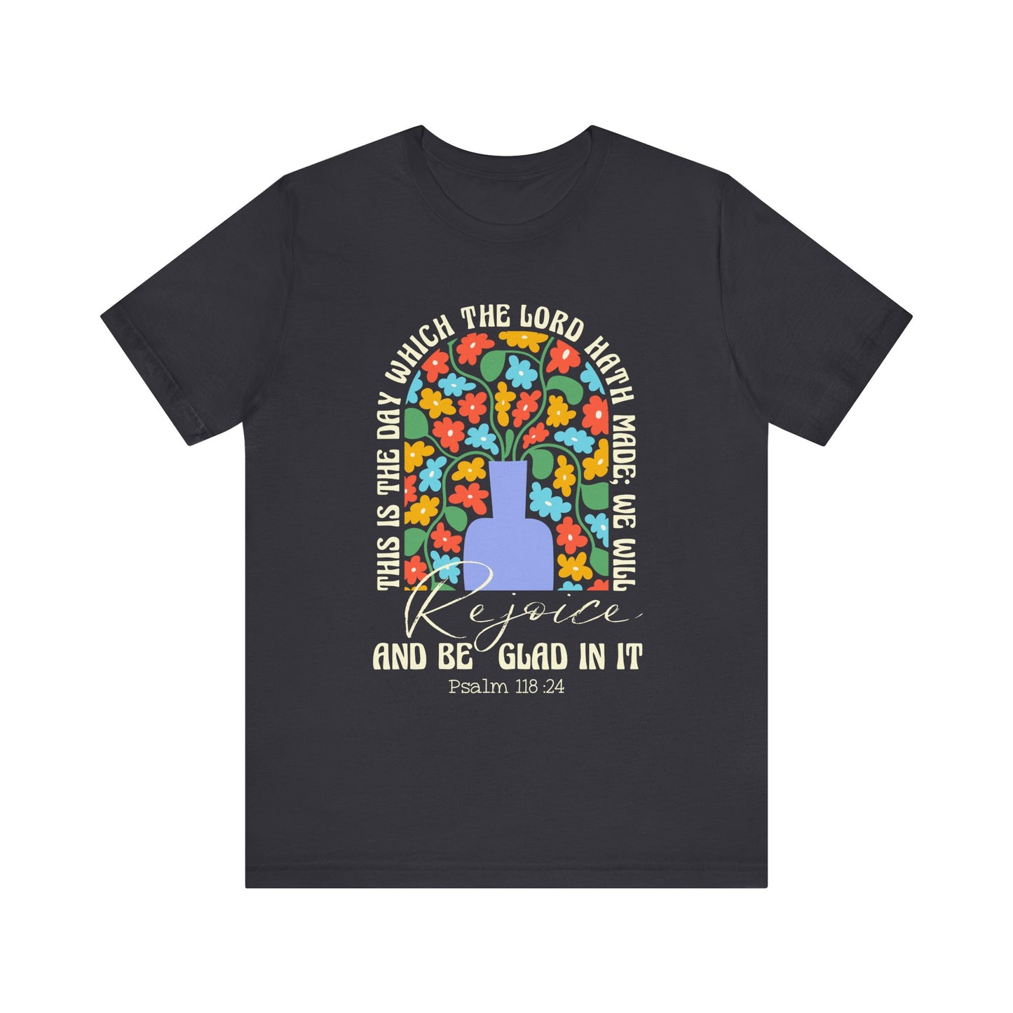 Rejoice and Be Glad In It Shirt – Boho Floral Christian Psalm 118:24 Faith Tee