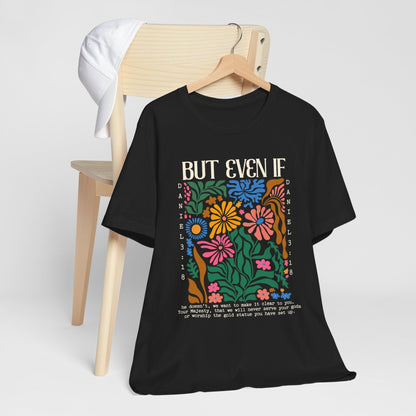 But Even If Shirt – Retro Boho Flowers Christian Jesus Bible Verse Tee