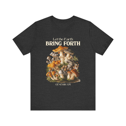 Let the Earth Bring Forth Shirt – Mushroom Christian Bible Verse Tee