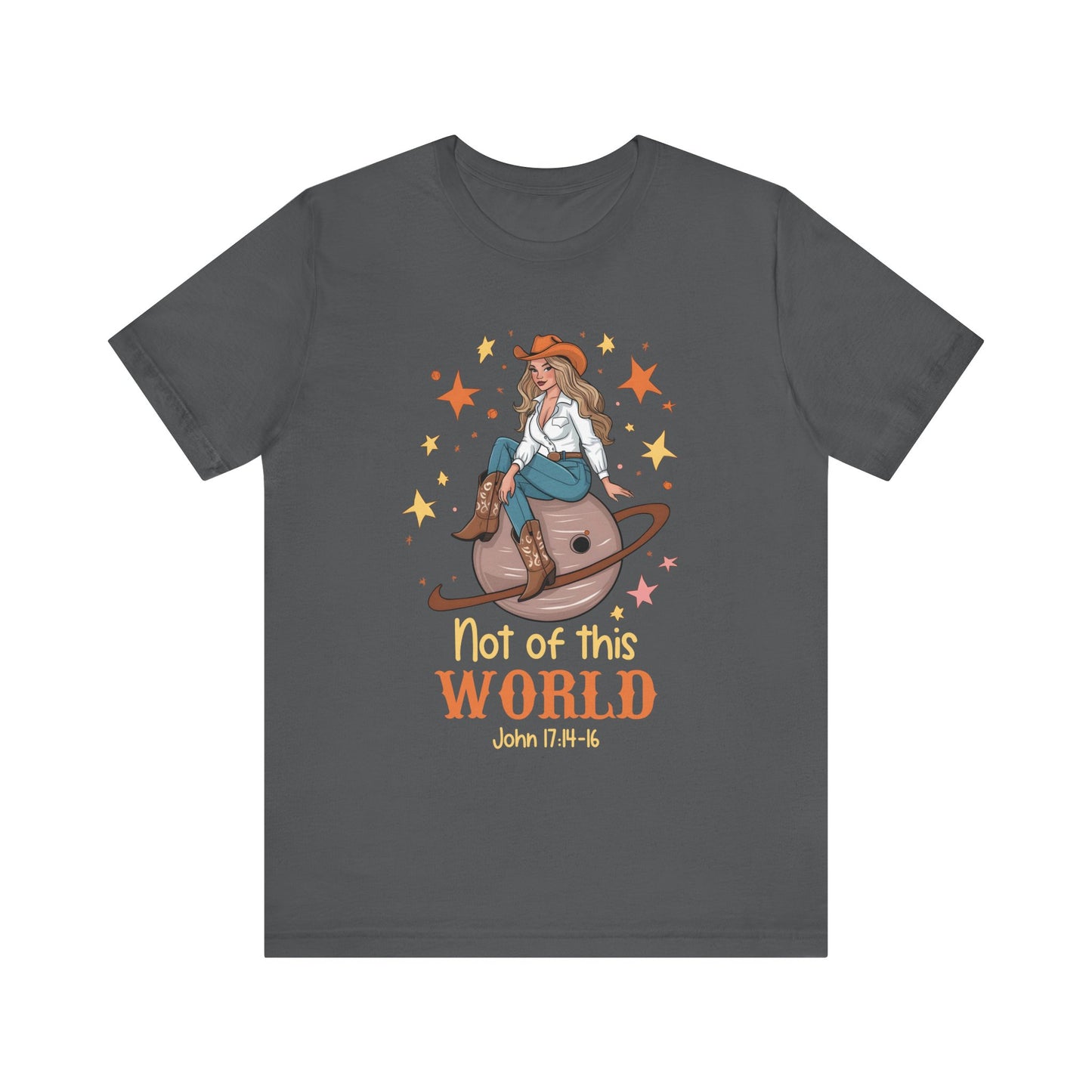Not of This World Shirt – John 17:14-16 Cosmic Cowgirl Christian Tee