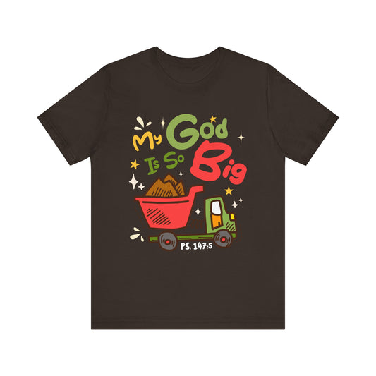 My God Is So Big Toddler Shirt – Christian Excavator Truck Bible Verse Tee