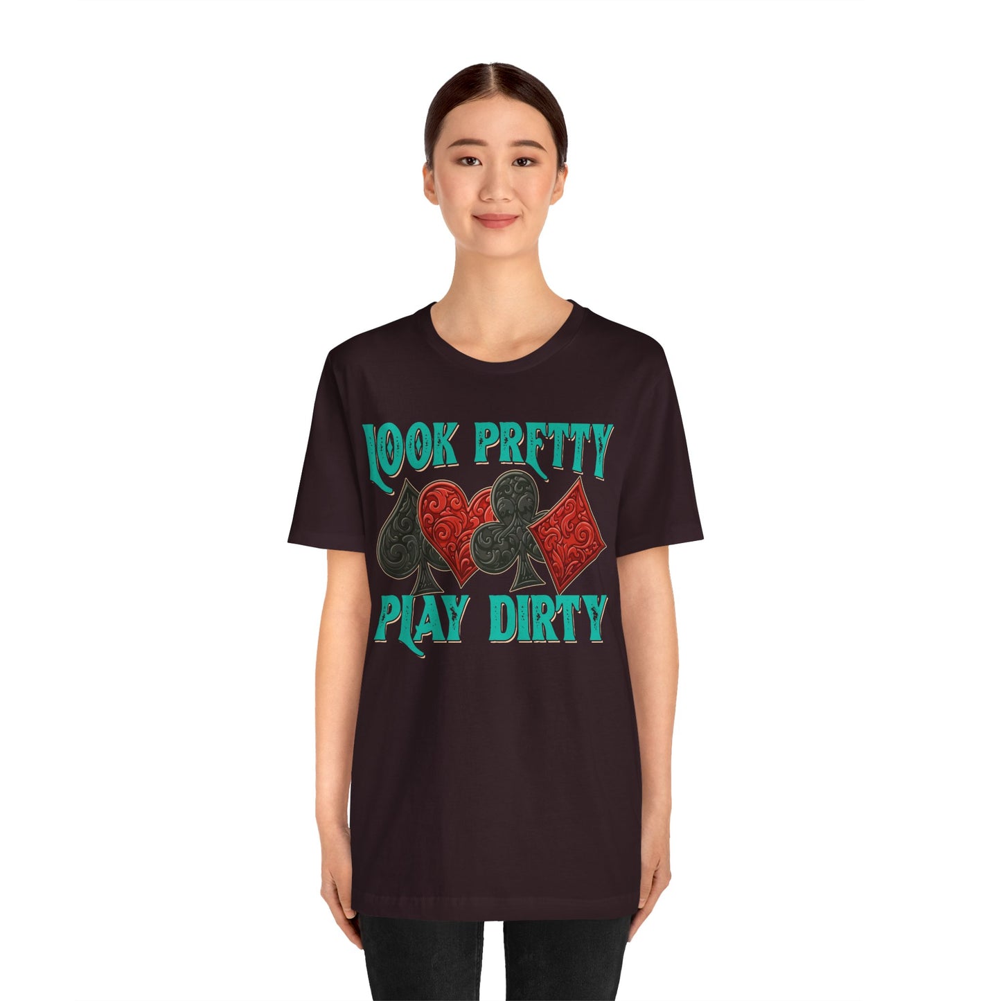 Look Pretty Play Dirty Shirt – Poker Queen Western Card Game Funny Tee