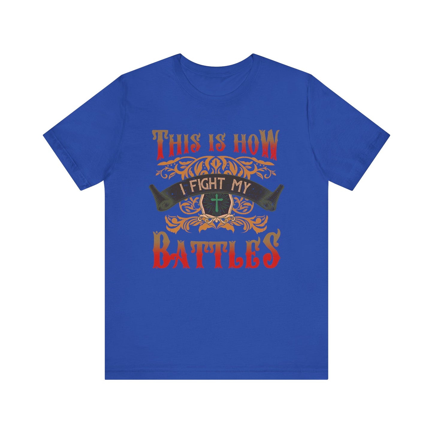 This Is How I Fight My Battles Shirt – Western Christian Inspired Tee