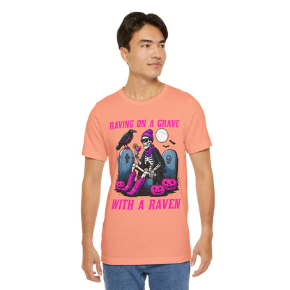 Raving on a Grave Shirt – Halloween Skeleton Raven Gothic Party Tee