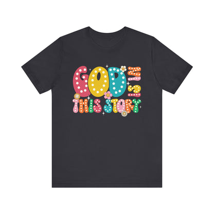 God Is In This Story Shirt – Inspirational Christian Retro Hippie Flower Faith Tee