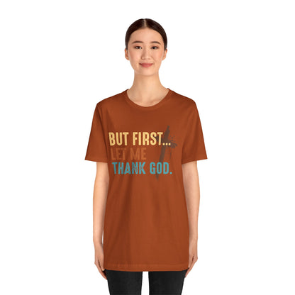 But First Let Me Thank God Shirt – Retro 70s 80s Jesus Cross Faith Tee
