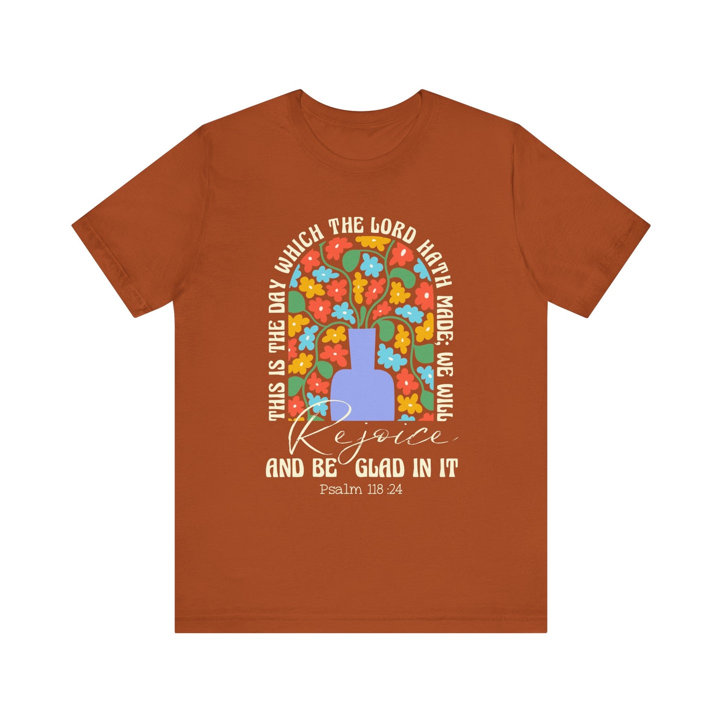 Rejoice and Be Glad In It Shirt – Boho Floral Christian Psalm 118:24 Faith Tee