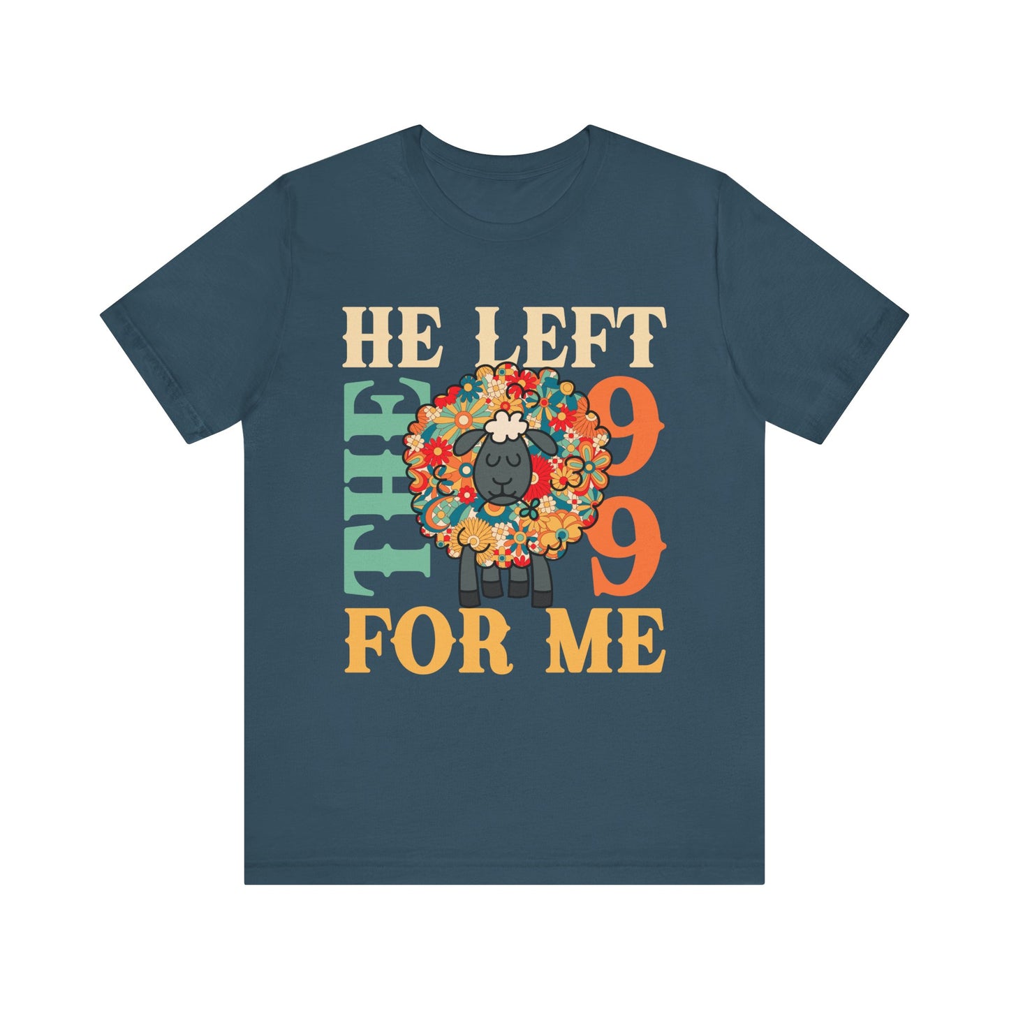 He Left the 99 for Me Shirt – Lost Sheep Flowers Boho Christian Jesus Tee