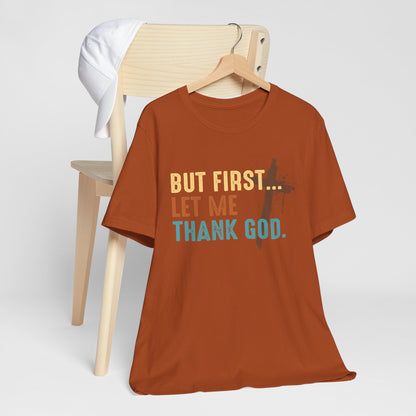 But First Let Me Thank God Shirt – Retro 70s 80s Jesus Cross Faith Tee