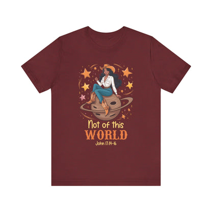 Not of This World Shirt – Cosmic Cowgirl Christian Melanin Texas Tee
