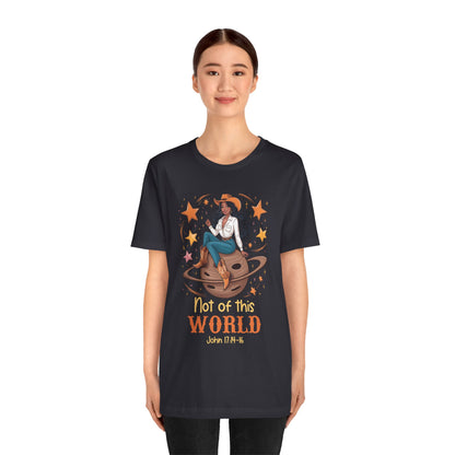 Not of This World Shirt – Cosmic Cowgirl Christian Melanin Texas Tee