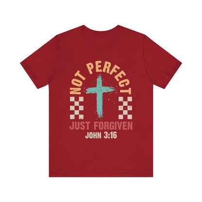 Not Perfect Just Forgiven Shirt – Christian John 3:16 Cross Grace Faith Tee