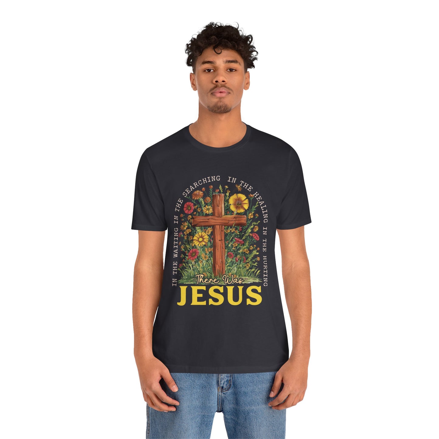 There Was Jesus Shirt – Retro Christian Floral Cross Worship Vintage Faith Tee