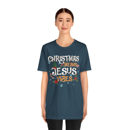 Christmas Means Jesus Vibes Shirt – Christian Faith Holiday Pajama Tee