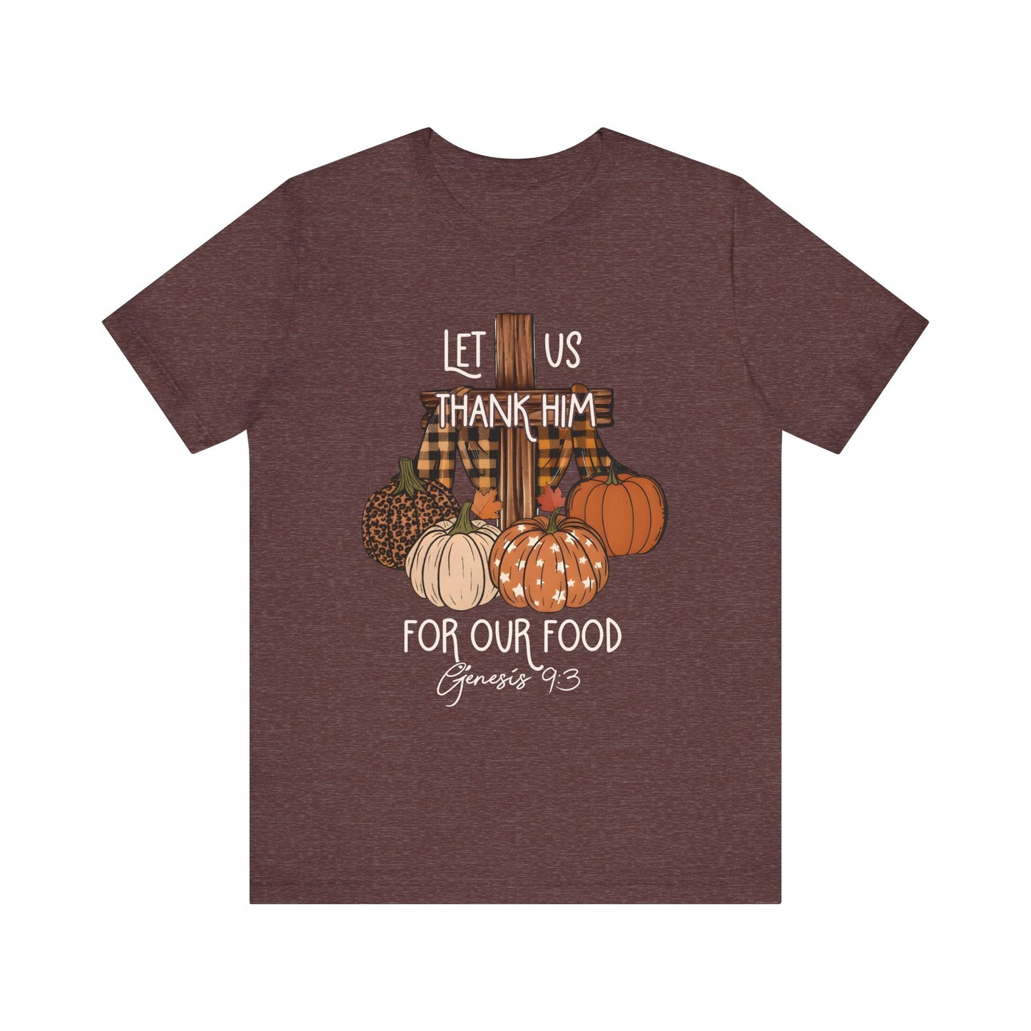 Let Us Thank Him Shirt – Christian Thanksgiving Tee with Genesis 9:3 Bible Verse