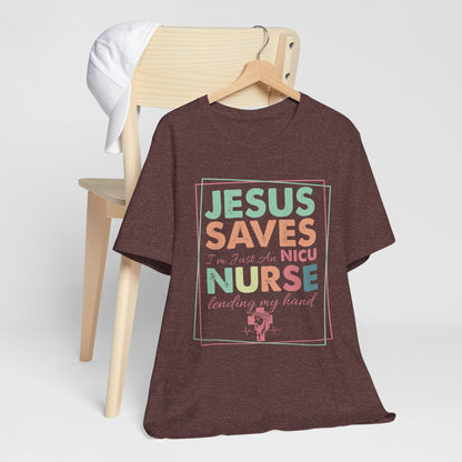 Jesus Saves NICU Nurse Shirt – Christian Neonatal Nurse Gift, Faith-Based Nurse Appreciation Tee