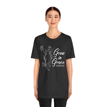 Grow in Grace Shirt – 2 Peter 3:18 Floral Christian Faith Bible Verse Tee