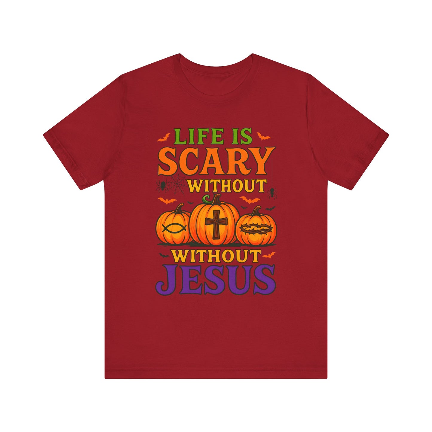 Life Is Scary Without Jesus Shirt – Christian Pumpkin Halloween Faith Tee